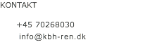 KONTAKT +45 70268030 info@kbh-ren.dk